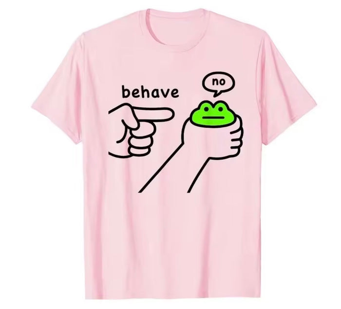 Behave T-Shirt
