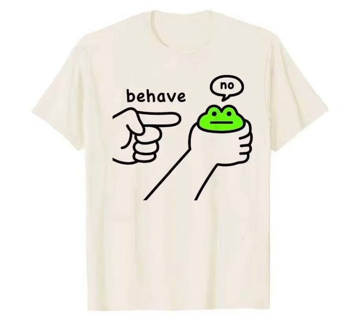Behave T-Shirt