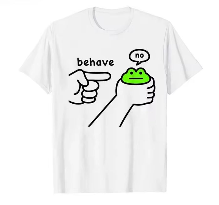 Behave T-Shirt