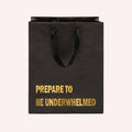 Crimson and Clover Studio - Prepare to be Underwhelmed Funny Gift Bag