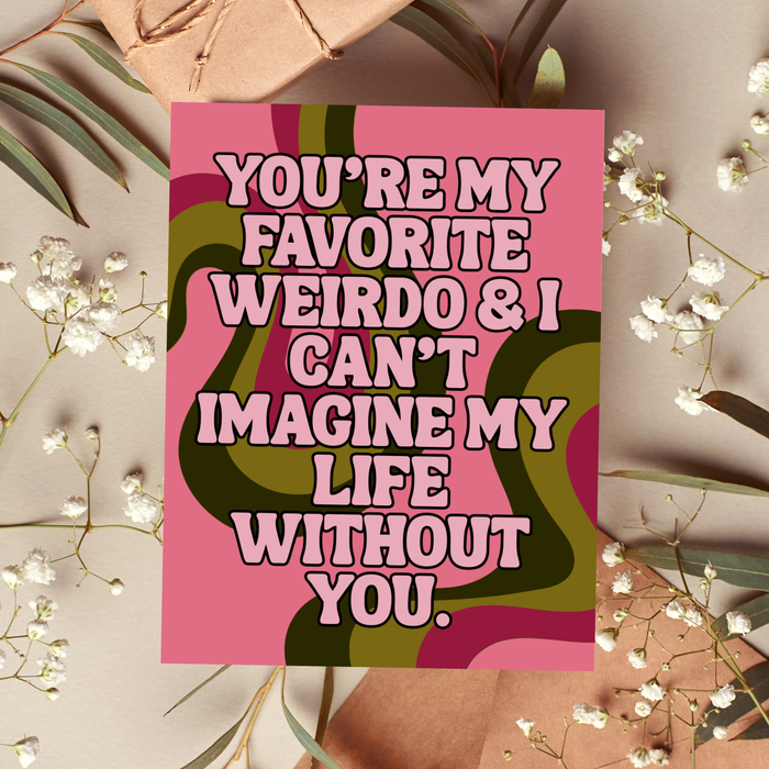 Favorite Weirdo Friendship Card