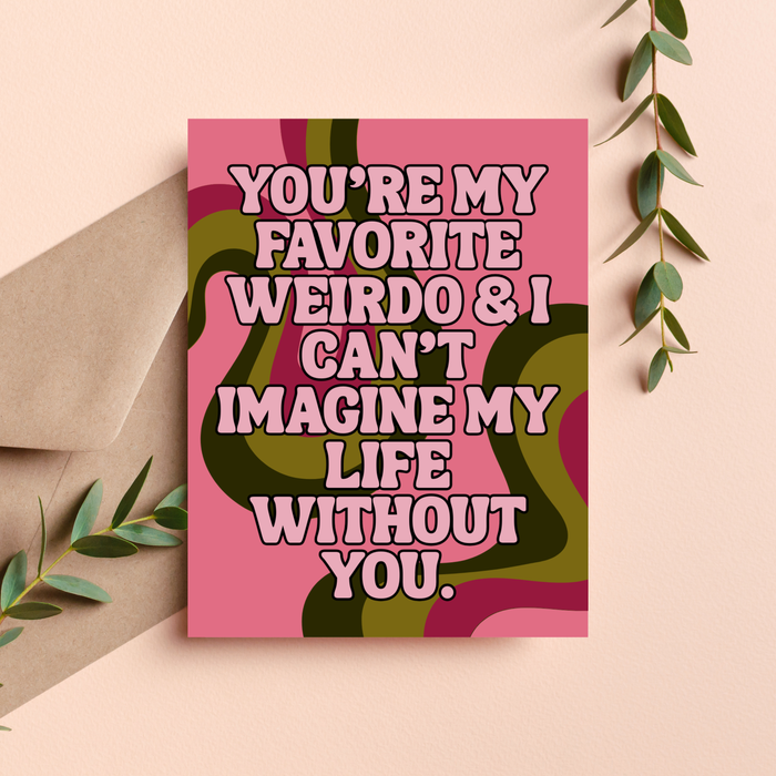 Favorite Weirdo Friendship Card