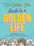 Golden Girls Guide to a Golden Life by Michelle Lange