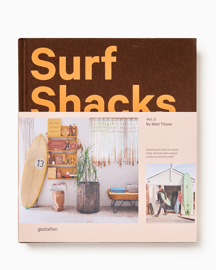 Surf Shacks Vol. 3: Exploring the Spirit of Coastal Living