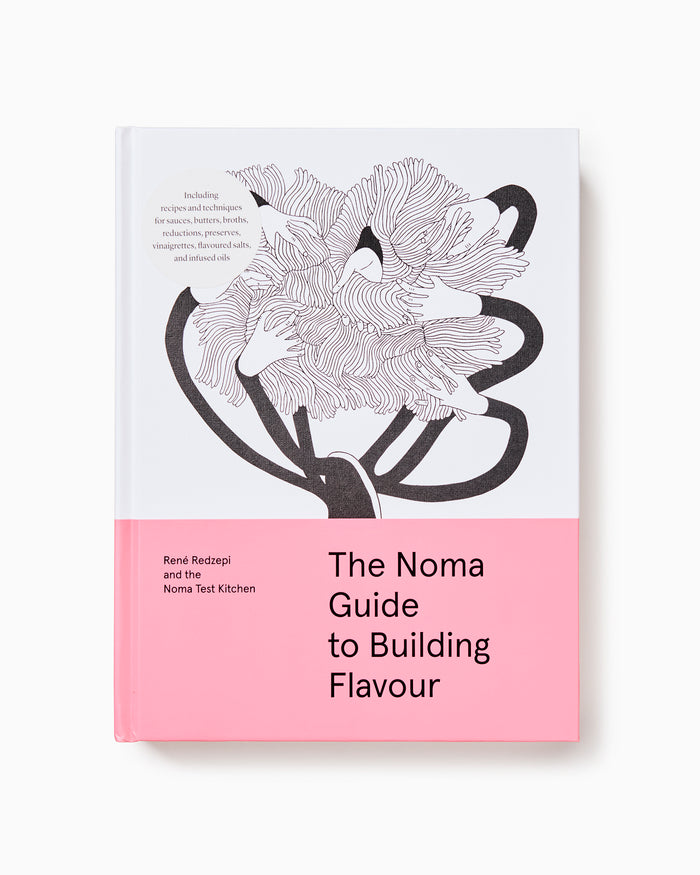 The Noma Guide to Building Flavour